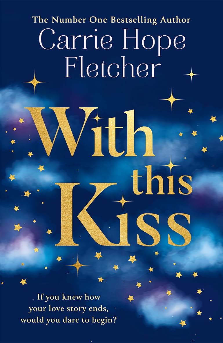 SIGNED FIRST EDITION: With This Kiss – Carrie Hope Fletcher