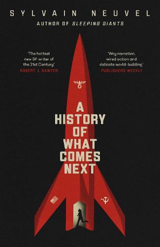 A History of What Comes Next - Sylvain Neuvel