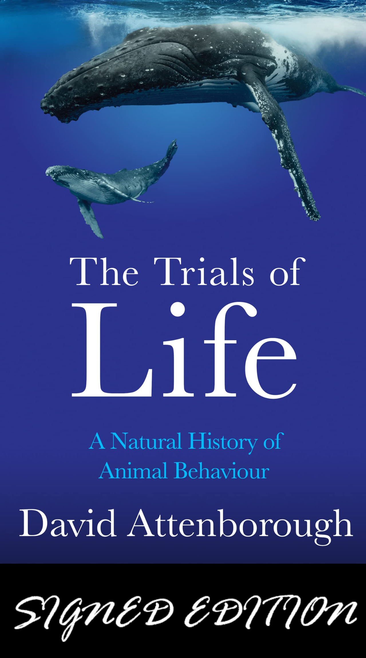 SIGNED FIRST EDITION: The Trials of Life: A Natural History of Animal Behaviour – Sir David Attenborough