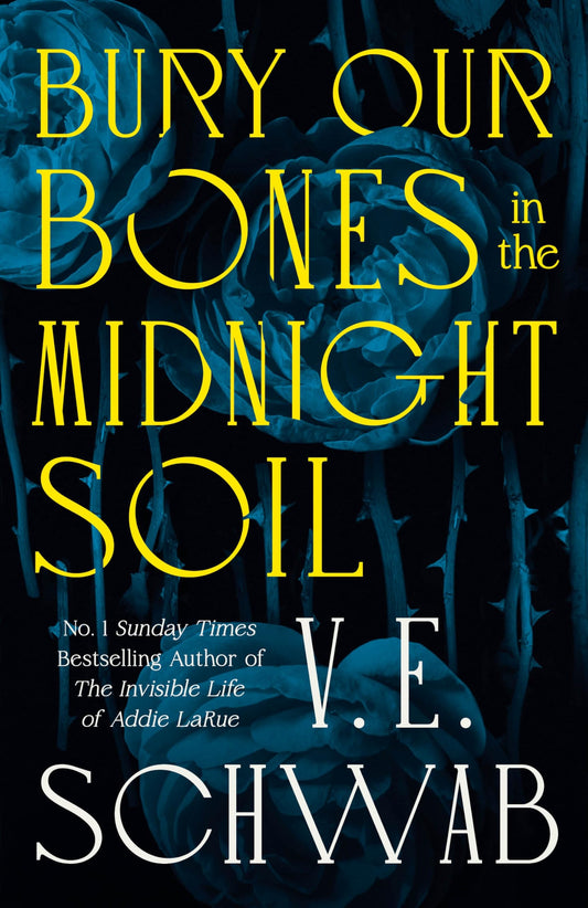 SIGNED FIRST EDITION: Bury Our Bones In The Midnight Soil - V.E. Schwab