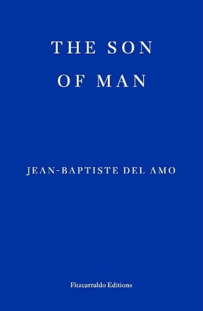 SIGNED FIRST EDITION (PB): The Son of Man - Jean-Baptiste Del Amo