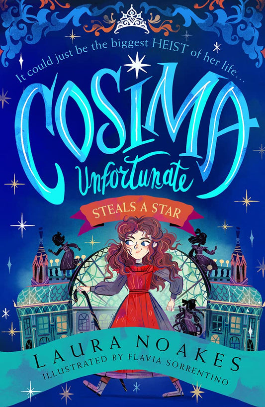 SIGNED FIRST EDITION: Cosima Unfortunate Steals A Star (Cosima Unfortunate #1) – Laura Noakes