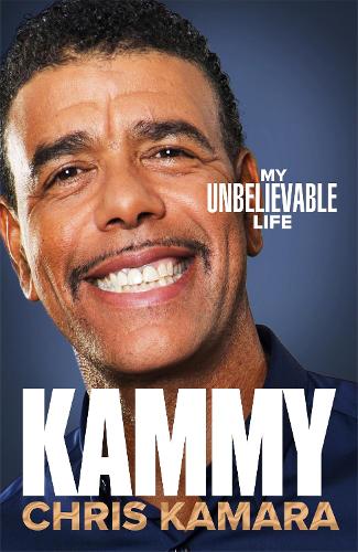 SIGNED FIRST EDITION PAPERBACK: Kammy: My Unbelievable Life - Chris Kamara