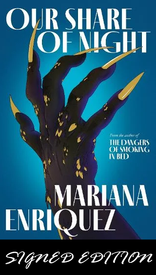 SIGNED FIRST EDITION: Our Share of Night - Mariana Enriquez Gran