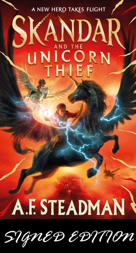 SIGNED FIRST EDITION: Skandar And The Unicorn Thief - A. F. Steadman