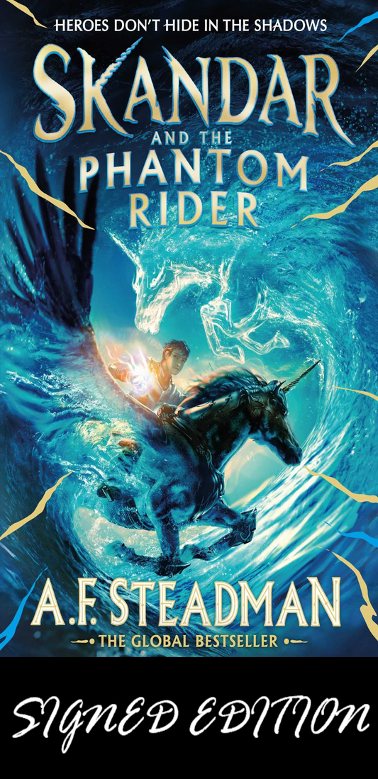 SIGNED FIRST EDITION: Skandar And The Phantom Rider - A F Steadman