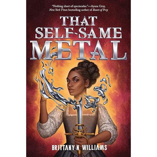 SIGNED FIRST EDITION: That Self-Same Metal - Brittany N. Williams