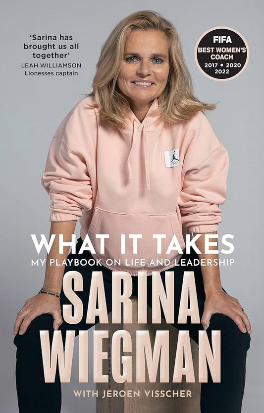 SIGNED EDITION: What it Takes: My Playbook on Life and Leadership - Sarina Wiegman